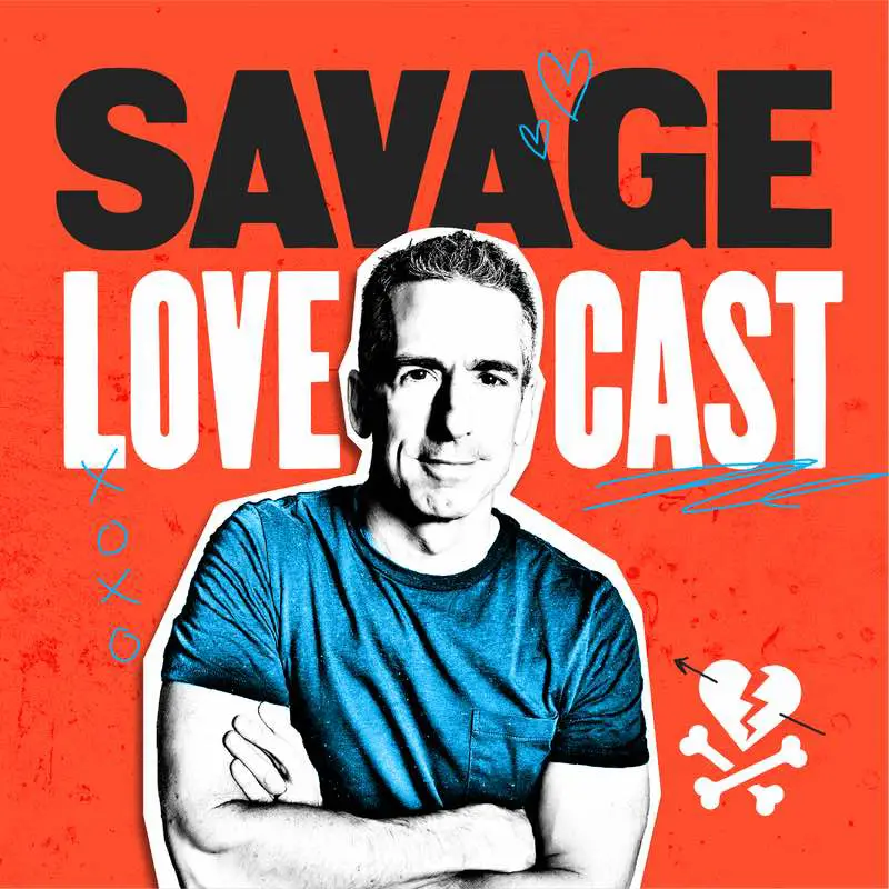 From episode #579 of the Savage Lovecast.